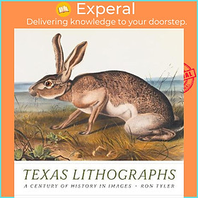 Sách - Texas Lithographs : A Century of History in Images by Ron Tyler (US edition, hardcover)