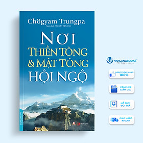 Download sách Nơi Thiền Tông Và Mật Tông Hội Ngộ