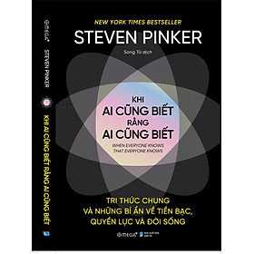KHI AI CŨNG BIẾT RẰNG AI CŨNG BIẾT – Steven Pinker – Omega Plus