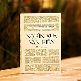 NGHÌN XƯA VĂN HIẾN – Nhiều tác giả – NXB Kim Đồng - Kim Huggens