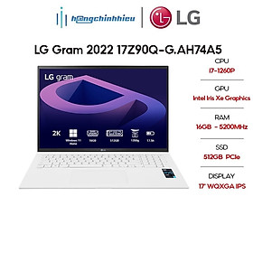 Laptop LG Gram 2022 17Z90Q-G.AH74A5 (i7-1260P | 16GB | 512GB | Intel Iris Xe Graphics | 17' WQXGA 99% DCI-P3 | Win 11) Hàng chính hãng