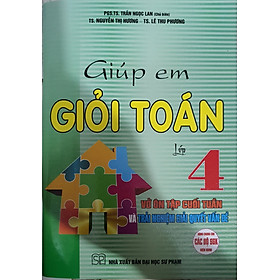 Giúp Em Giỏi Toán Lớp 4 - Vở Ôn Tập Cuối Tuần  Và Trải Nghiệm Giải Quyết Vấn Đề (Dùng Chung Cho Các Bộ SGK Hiện Hành)