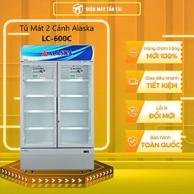 Mua Tủ mát Alaska LC-600C 700 lít 2 cánh - hàng chính hãng - chỉ giao HCM