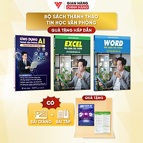 Combo 3 Sách Ứng Dụng AI, Sách Excel Và Sách Word - Ứng Dụng Văn Phòng Từ Cơ Bản Đến Nâng Cao - N1