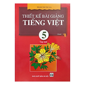 Thiết kế bài giảng tiếng việt 5 tập 1