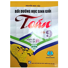 Bồi dưỡng học sinh giỏi Toán lớp 9 (dùng chung cho các bộ SGK hiện hành) (HA) - An An
