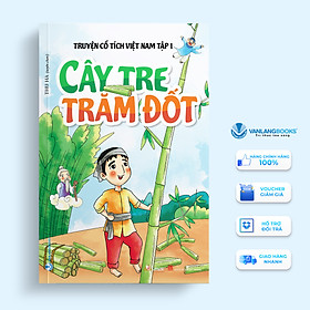 Truyện cổ tích Việt Nam Tập 1 - Cây tre trăm đốt