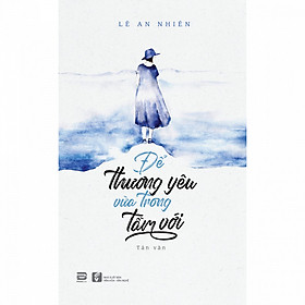 Sách Để Thương Yêu Vừa Trong Tầm Với