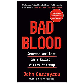 Bad Blood: Secrets And Lies In A Silicon Valley Startup