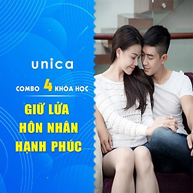 - Combo 4 khóa học GIỮ LỬA HÔN NHÂN HẠNH PHÚC - [UNICA
