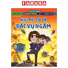 Sách - Truyện Tranh Lớp Học Xả Stress - Khi Mẹ Tớ Là Đặc Vụ Ngầm