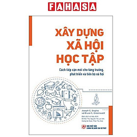 Xây Dựng Xã Hội Học Tập - Cách Tiếp Cận Mới Cho Tăng Trưởng, Phát Triển Và Tiến Bộ Xã Hội - Bộ Xây dựng