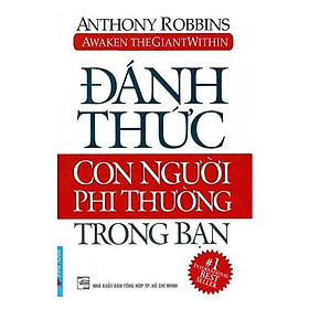 Đánh Thức Con Người Phi Thường Trong Bạn (Tái Bản 2020)