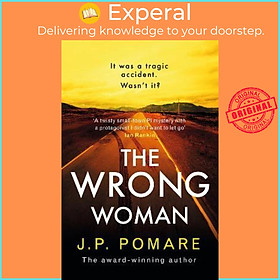 Sách - The Wrong Woman : The utterly tense and gripping new thriller from the Numb by J P Pomare (UK edition, paperback)