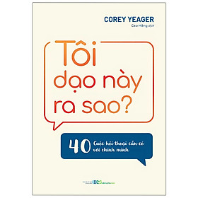 Sách Tôi Dạo Này Ra Sao? 40 Cuộc Hội Thoại Cần Có Với Chính Mình
