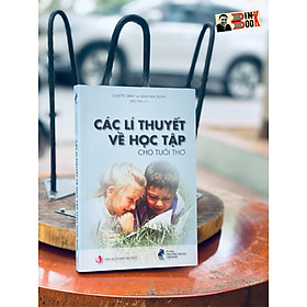 [Download Sách] CÁC LÝ THUYẾT VỀ HỌC TẬP CHO TUỔI THƠ – Tủ sách Tâm lý học Giáo dục Cánh buồm – NXB Tri Thức