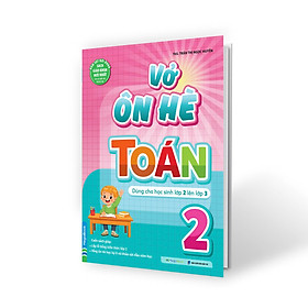 Sách Vở Ôn Hè Toán Lớp 2 - Dành Cho Học Sinh Lớp 2 Lên Lớp 3 (Theo Chương Trình SGK Mới Nhất)