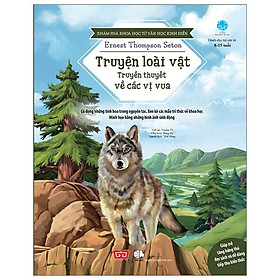 Khám Phá Khoa Học Từ Văn Học Kinh Điển - Truyện Loài Vật - Truyền Thuyết Về Các Vị Vua