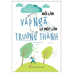 Sách Mỗi Lần Vấp Ngã Là Một Lần Trưởng Thành