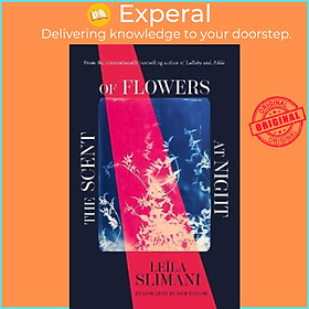 Sách - The Scent of Flowers at Night : a stunning new work of non-fiction from  by Leila Slimani (UK edition, hardcover)