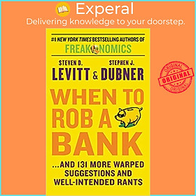 Sách - When to Rob a Bank : ...and 131 More Warped Suggestions and Well-Inten by Steven D Levitt (US edition, paperback)