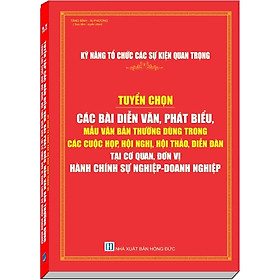 Nơi bán Kỹ Năng Tổ Chức Sự Kiện và Tuyển Chọn Các Bài Diễn Văn, Bài Phát Biểu, Mẫu Văn Bản Thường Dùng - Giá Từ -1đ