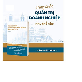Sách Trung Quốc quản trị doanh nghiệp như thế nào