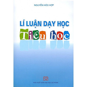 Sách - Lí luận dạy học Tiểu học - NXB Đại học Sư phạm