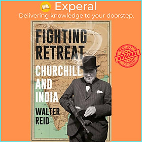 Sách - Fighting Retreat - Winston Churchill and India by Walter Reid (UK edition, hardcover)