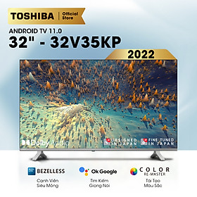 Android Tivi TOSHIBA 32 inch 32V35KP, Smart TV màn hình LED HD - Loa 20W - Hàng Chính Hãng