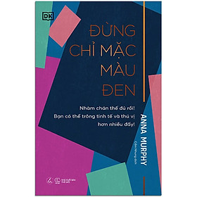 Sách - Đừng Chỉ Mặc Màu Đen