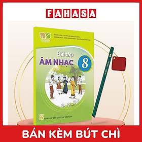 Sách Giáo Khoa Bài Tập Âm Nhạc 8 (Kết Nối) (Chuẩn) - Kèm Bút Chì