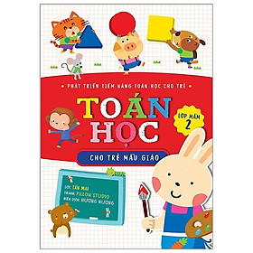 Sách Toán Học Cho Trẻ Mẫu Giáo: Lớp Mầm 2