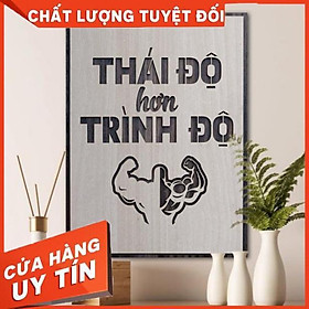 Tranh treo tường gỗ tạo động lực: Thái độ hơn trình độ