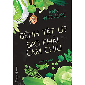 Bệnh Tật Ư - Sao Phải Cam Chịu