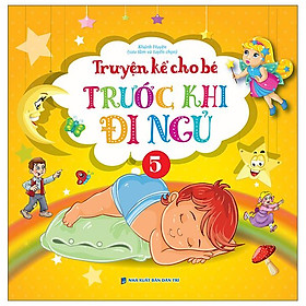 Truyện Kể Cho Bé Trước Khi Đi Ngủ - Quyển 5