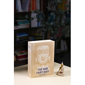 (Ấn Bản Đặc Biệt) THẾ GIỚI PHẬT GIÁO – John Powers - Bùi Xuân Trường dịch – Thái Hà Books – NXB Thế Giới