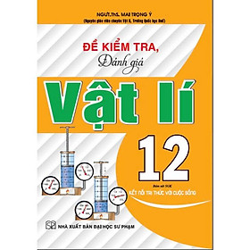 Đề kiểm tra đánh giá vật lí 12 (Bám sát sgk kết nối tri thức với cuộc sông) (HA-MK)