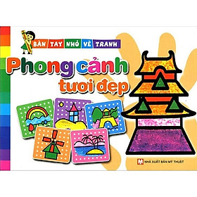 Bàn Tay Nhỏ Vẽ Tranh - Phong Cảnh Tươi Đẹp