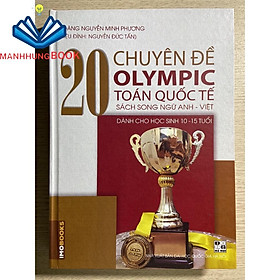 Sách - 20 chuyên đề Olympic Toán Quốc tế ( sách song ngữ Anh - Việt ) - dành cho học sinh 10-15 tuổi