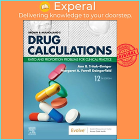 Sách - Brown and Mulholland's Drug Calculations - Ratio and Proportion Problems for Clinical Pr by Margaret, EdD, RN, CNE Daingerfield is currently Associate Professor, Director of the MSN Program. (UK edition, paperback)