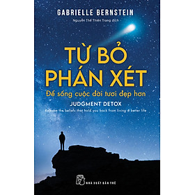 TỪ BỎ PHÁN XÉT - ĐỂ SỐNG CUỘC ĐỜI TƯƠI ĐẸP HƠN (trẻ)