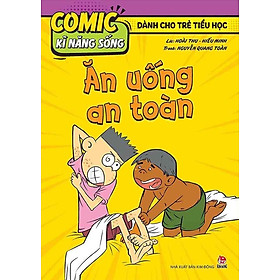 Comic Kĩ Năng Sống Dành Cho Trẻ Tiểu Học - Ăn Uống An Toàn