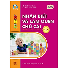 Sách nhận biết và làm quen chữ cái - sách mầm non cho trẻ 3 - 6 tuổi