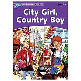 Dolphin Readers Level 4: City Girl, Country Boy - Đang cập nhật