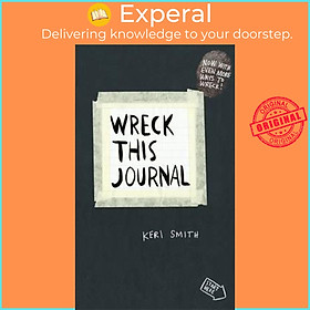 Sách - Wreck This Journal : To Create is to Destroy, Now With Even More Ways to Wr by Keri Smith (UK edition, paperback)