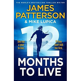 Sách - 12 Months to Live A Knock-Out New Series from James Patterson by James Patterson (UK edition, Paperback)