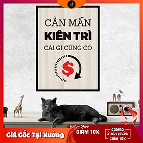 Tranh gỗ DECOR - SLOGAN tạo động lực, Truyền cảm hứng - Cần mẫn kiên trì cái gì cũng có