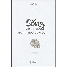 Sống Nhẹ Nhàng Hạnh Phúc Giản Đơn