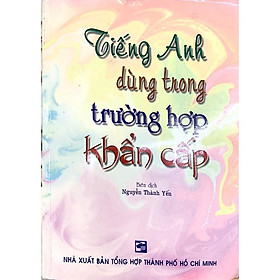 Sách - Tiếng Anh Dùng Trong Trường Hợp Khẩn Cấp - Nhân Trí Việt